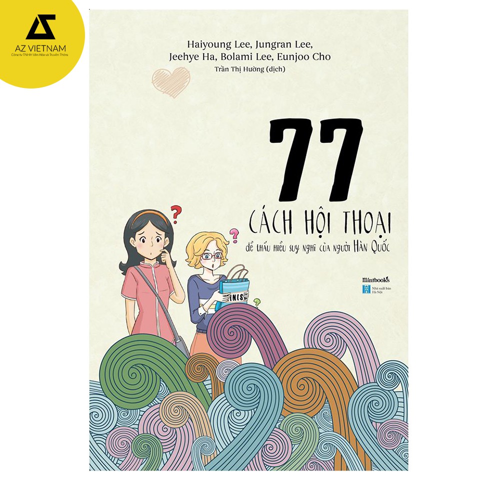 Sách - 77 Cách Hội Thoại Để Thấu Hiểu Suy Nghĩ Của Người Hàn Quốc