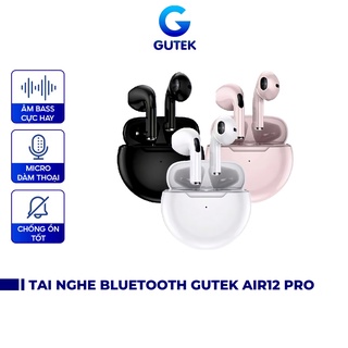 Tai nghe bluetooth không dây Gutek Air12 Pro cảm ứng mic đàm thoại chống ồn tốt âm thanh HIFI