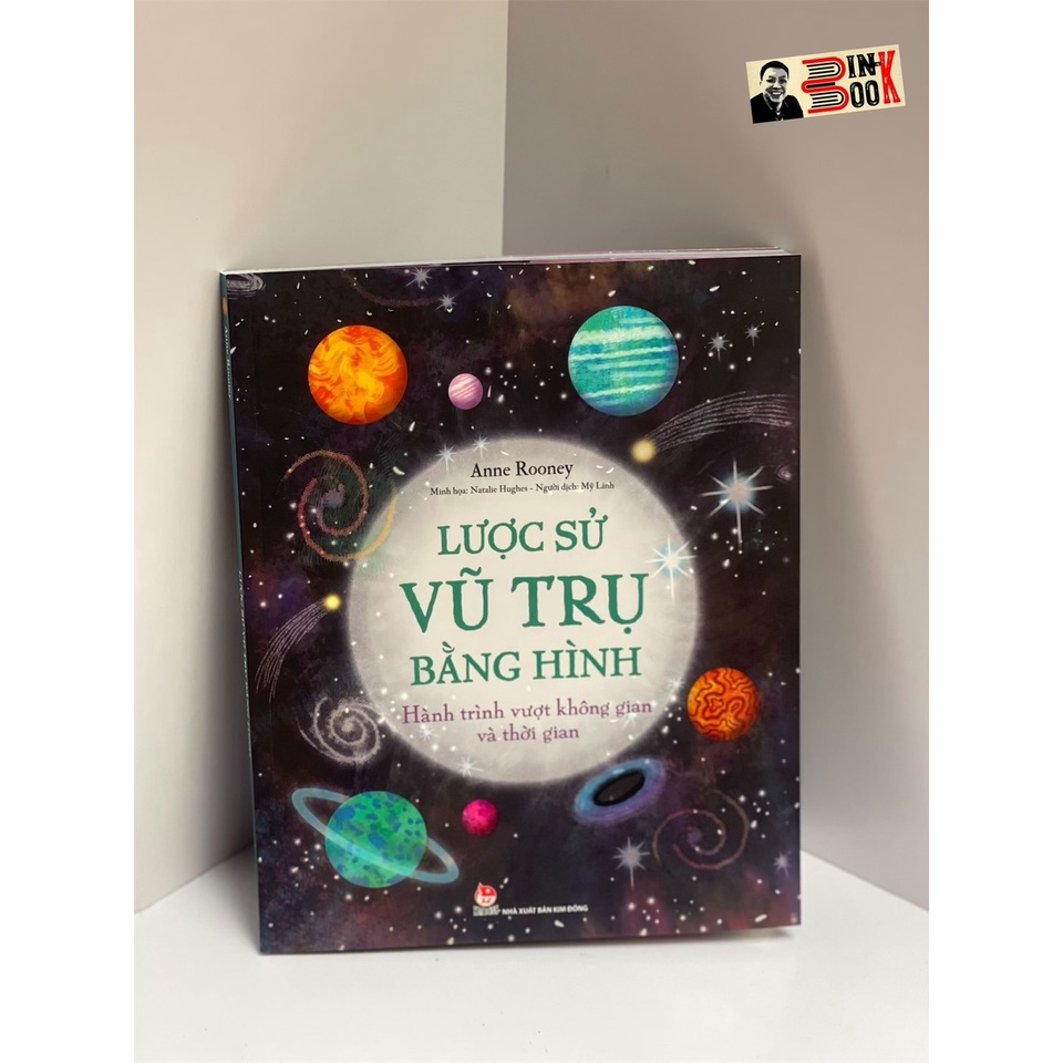 Sách - LƯỢC SỬ VŨ TRỤ BẰNG HÌNH - Hành trình vượt không gian và thời gian- Anne Rooney – NXB Kim Đồng (bìa mềm - in màu)