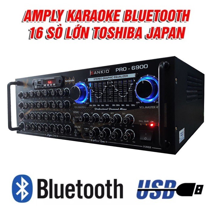 Amply Bluetooth Karaoke SANKIO 6900 - 16 sò lớn Toshiba 1943 &amp; 5200 - 4 tụ nguồn - 2 quạt gió làm mát