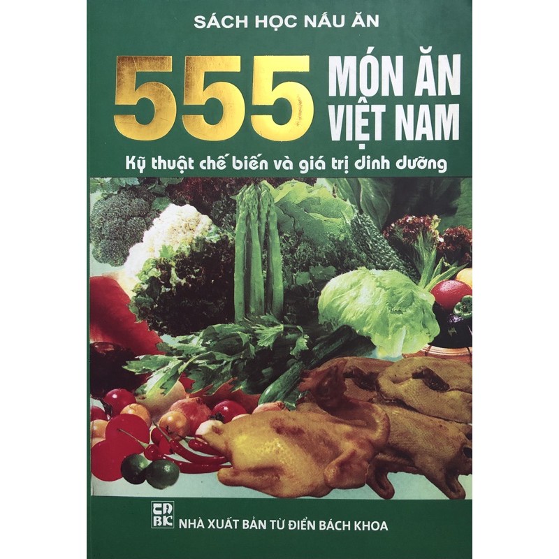 Sách - 555 Món Ăn Việt Nam - Kỹ Thuật Chế Biến Và Giá Trị Dinh Dưỡng