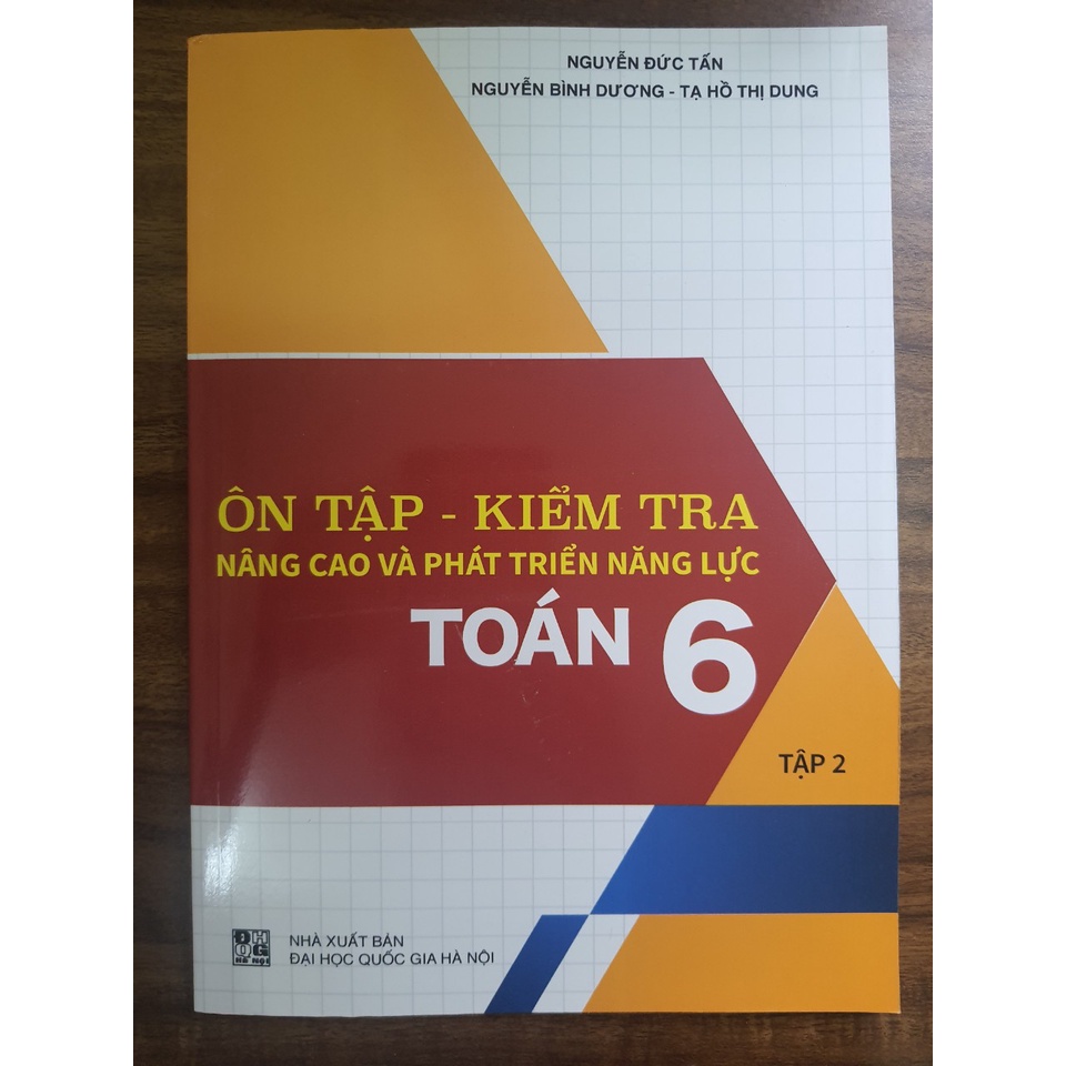 Sách - Ôn tập - Kiểm tra nâng cao và phát triển năng lực Toán 6 tập 2