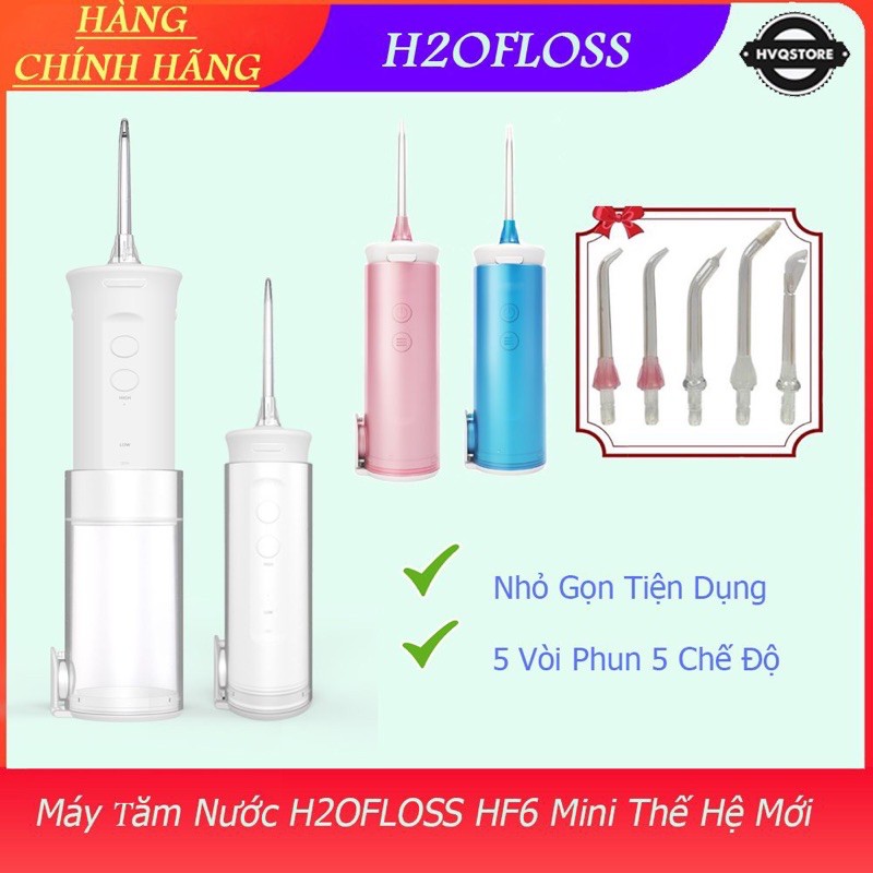 [Chính Hãng] Máy Tăm Nước H2OFLOSS HF6 Mini Thế Hệ Mới Nhỏ Gọn Tiện Dụng