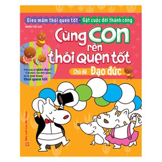 Sách: Cùng Con Rèn Thói Quen Tốt - Chủ Đề Đạo Đức