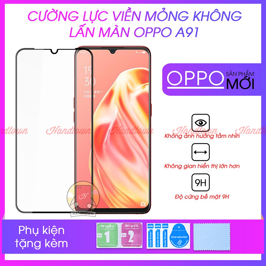 Cường Lực Viền Mỏng Dành Cho Oppo A91 Full Viền không Lấn Màn