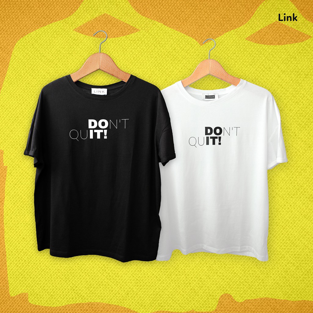 Áo thun chữ DON'T QUIT Unisex (Đen, Trắng)