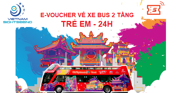 Vé xe bus 2 tầng | Trẻ Em - Tour 24h | Vietnam Sightseeing
