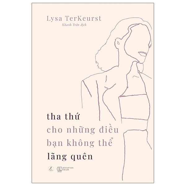 Sách Tha Thứ Cho Những Điều Bạn Không Thể Lãng Quên