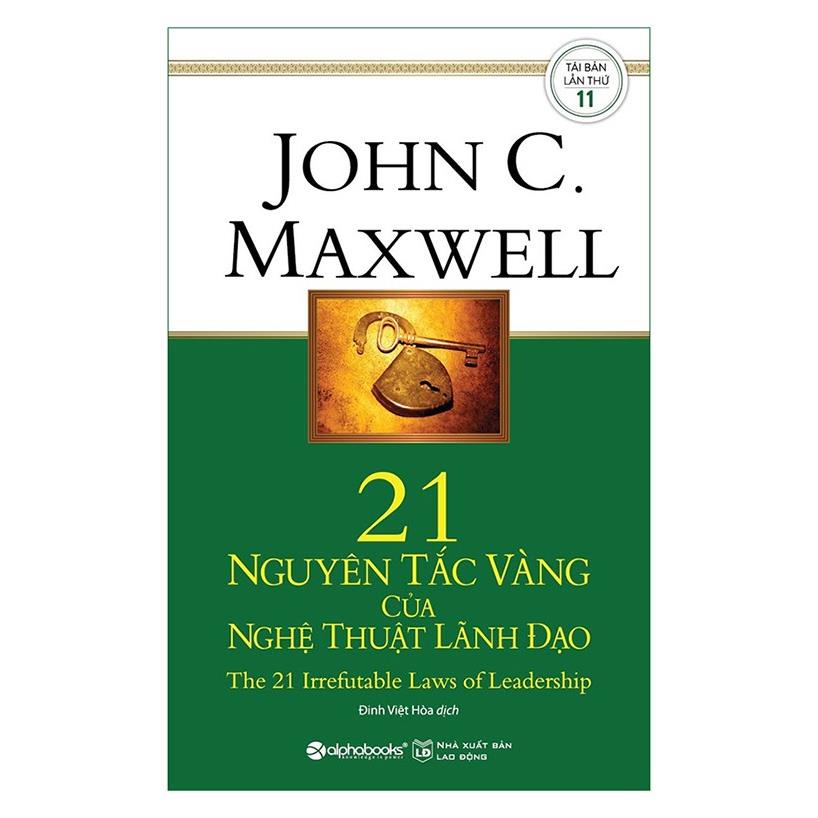 Sách - 21 nguyên tắc vàng của nghệ thuật lãnh đạo - Tái bản 2021 - AlphaBooks