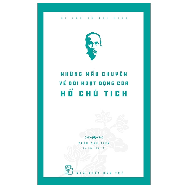 Sách - Di Sản Hồ Chí Minh - Những Mẩu Chuyện Về Đời Hoạt Động Của Hồ Chủ Tịch