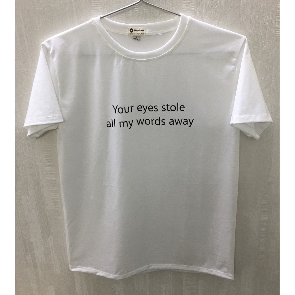 Áo thun in chữ Your eyes stole all my words away, màu trắng đen- Simple Man | BigBuy360 - bigbuy360.vn