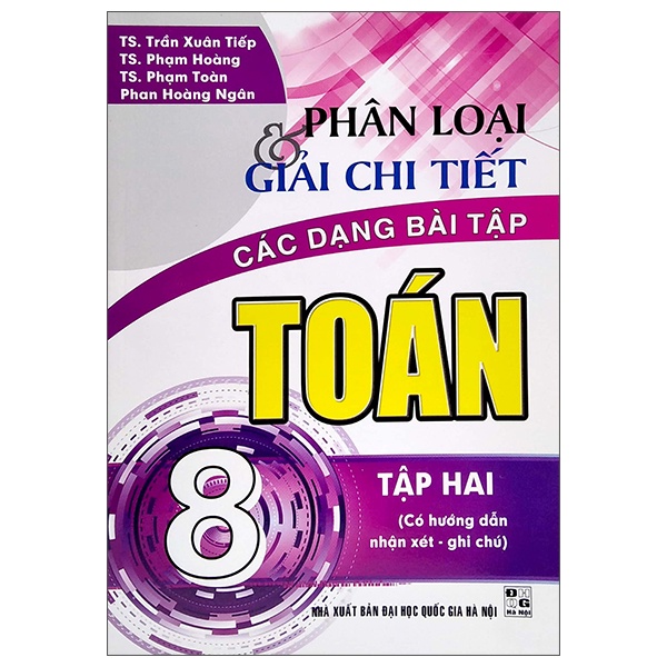 Sách Phân Loại Và Giải Chi Tiết Các Dạng Bài Tập Toán Lớp 8 - Tập 2