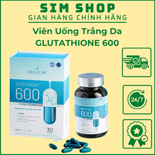 Viên Uống trắng da Glutathione 600 DrLacir Hạn Chế Lão Hoá Da, Nếp Nhăn, Tăng Nội Tiết Tố Nữ Simshop102