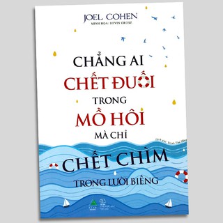 Sách - Chẳng Ai Chết Đuối Trong Mồ Hôi Mà Chỉ Chết Chìm Trong Lười Biếng