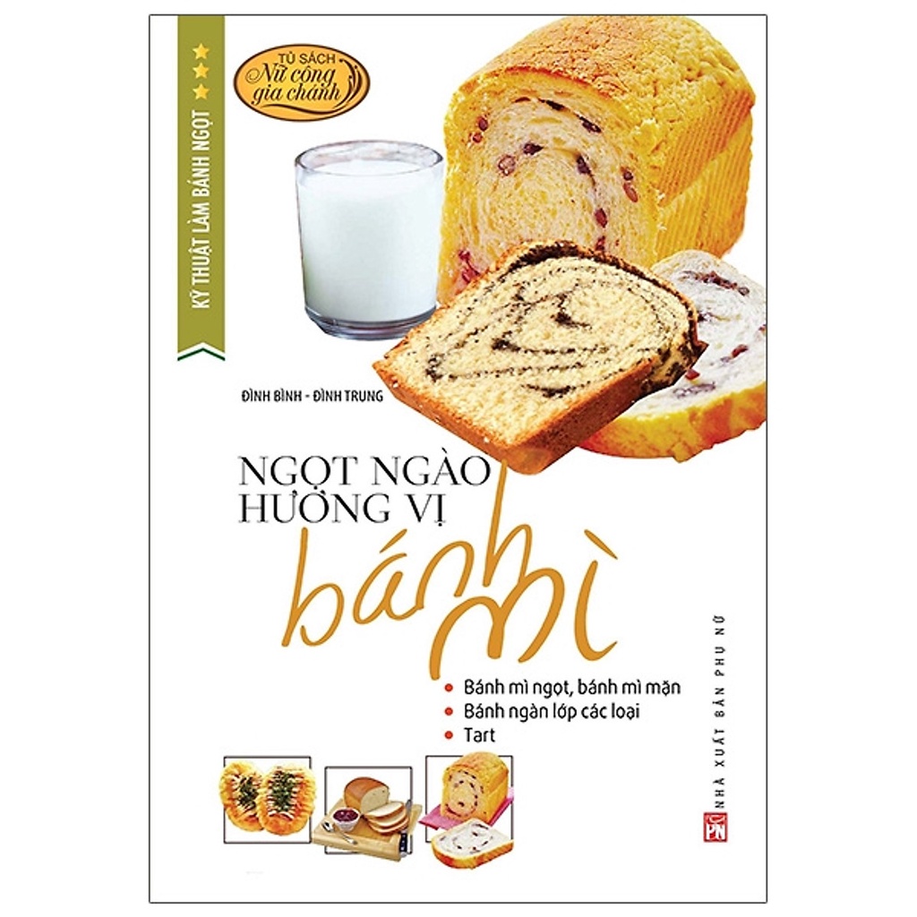 Sách- Kỹ Thuật Làm Bánh Ngọt- Ngọt Ngào Hương Vị Bánh Mì