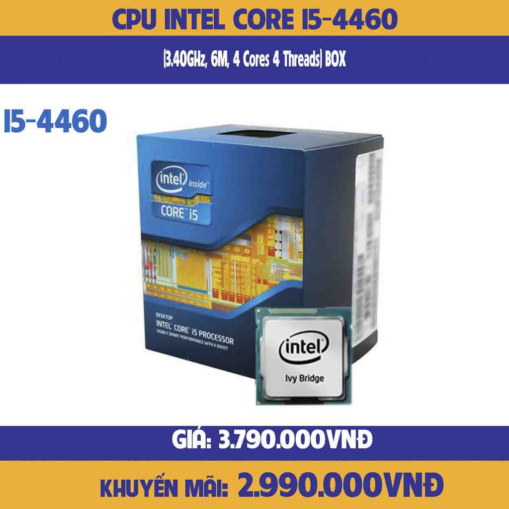 CPU Intel Core i5 4460 (3.40GHz, 6M, 4 Cores 4 Threads)  FULL BOX