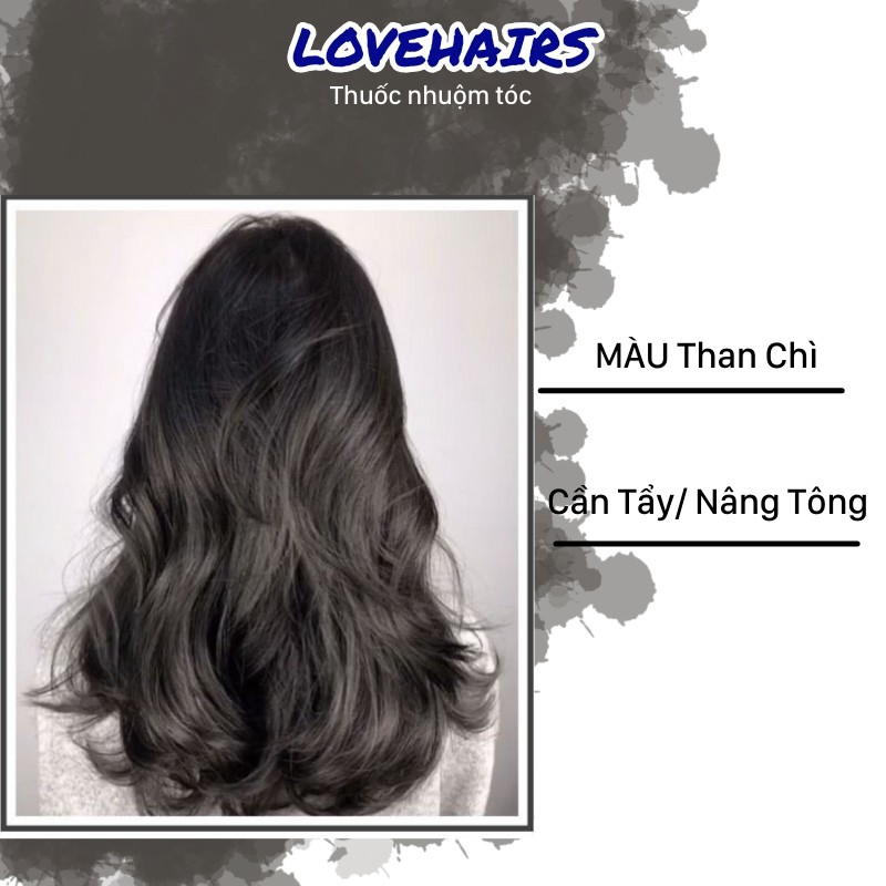 Thuốc Nhuộm Tóc Than Chì [LOVEHAIRS] Thuốc Nhuộm Màu Tóc Cá Tính Mà Không Rực Rỡ, Đẹp Theo Chất Riêng Của Bạn