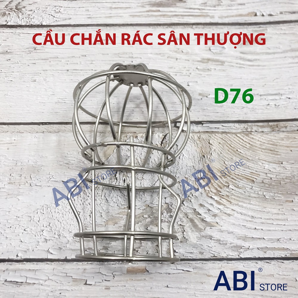 CẦU CHẮN RÁC SÂN THƯỢNG PHI 60, 76, 90, 110, RỌ RÁC THOÁT NƯỚC MƯA
