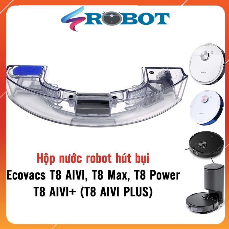 Hộp nước, hộc nước, khay nước robot hút bụi Ecovacs Deebot T8 AIVI, T8 AIVI PLUS, T8 Max, T8 Power Hàng chính hãng