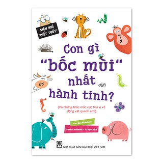 Siêu Nhí Biết Tuốt - Con Gì Bốc Mùi Nhất Hành Tinh?
