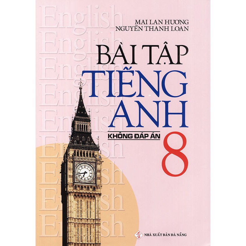 Sách - Bài tập tiếng Anh lớp 8 - Không đáp án - Mai Lan Hương