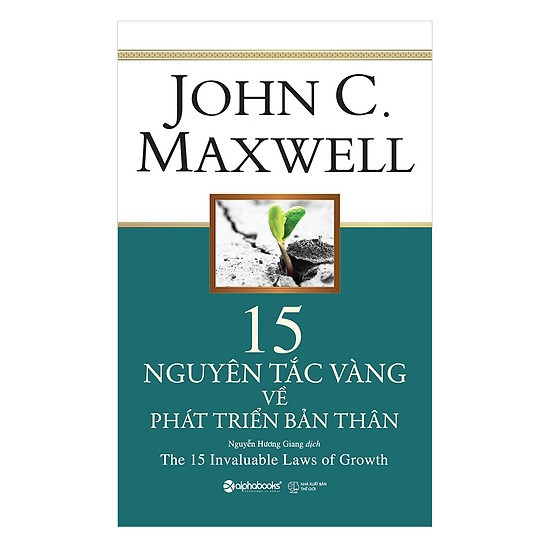 Sách -John C.Maxwell -15 nguyên tắc vàng về phát triển bản thân (tái bản mới nhất)