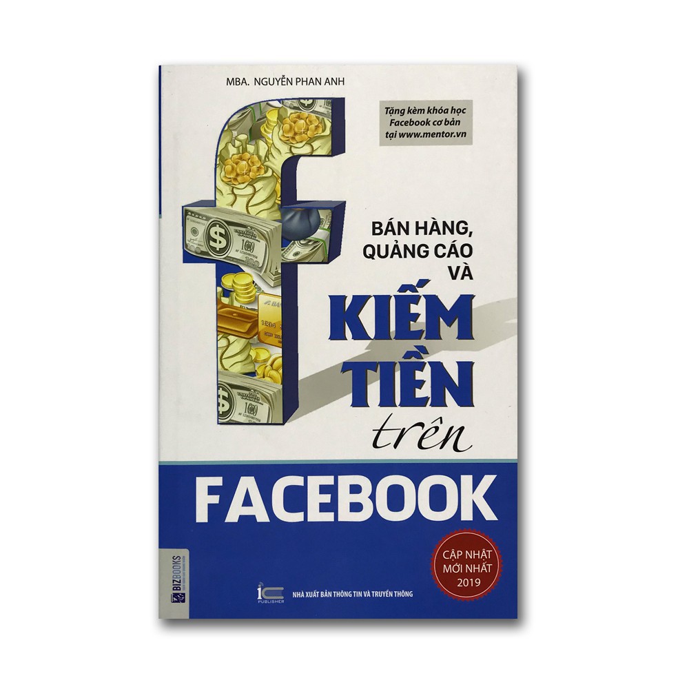 Sách Bán hàng, quảng cáo và kiếm tiền trên Facebook (Tái bản 2018) - BIZBooks