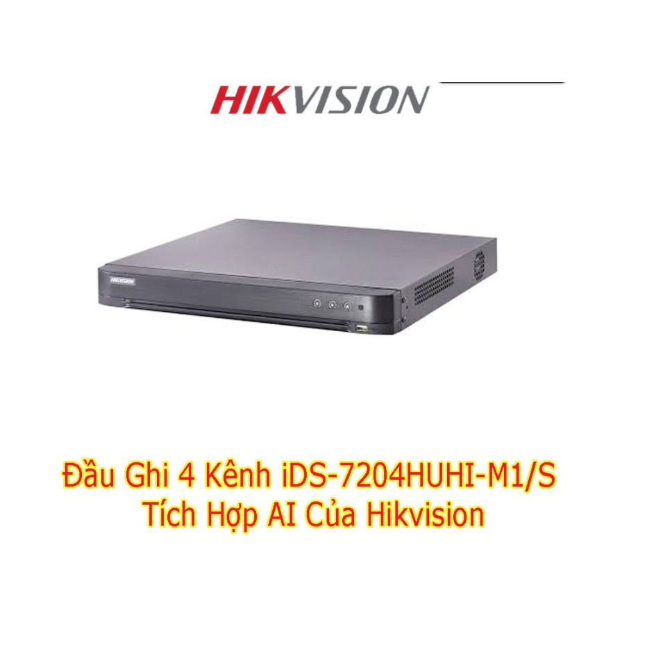 Đầu Ghi Hình Camera HDTVI Hikvision IDS-7204HUHI-M1/S 4/8 kênh 8MP & 5MP Turbo 5.0 ACUSENSE ( vỏ sắt )