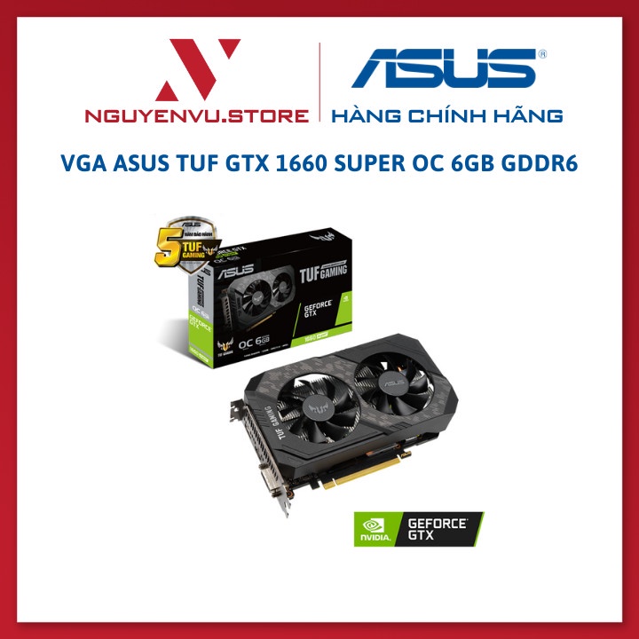 Card màn hình Asus TUF GTX 1660 Super OC 6GB GDDR6 - VGA Asus TUF 1660s O6G Hàng chính hãng
