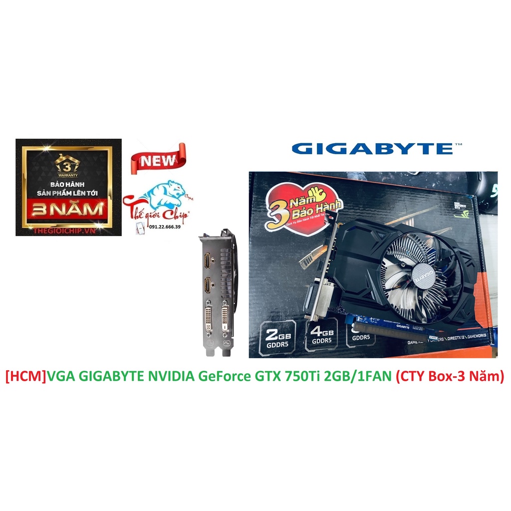 [HCM]VGA (Cạc màn hình) GIGABYTE NVIDIA GeForce GTX 750Ti 2GB/1FAN (CTY Box-3 Năm)