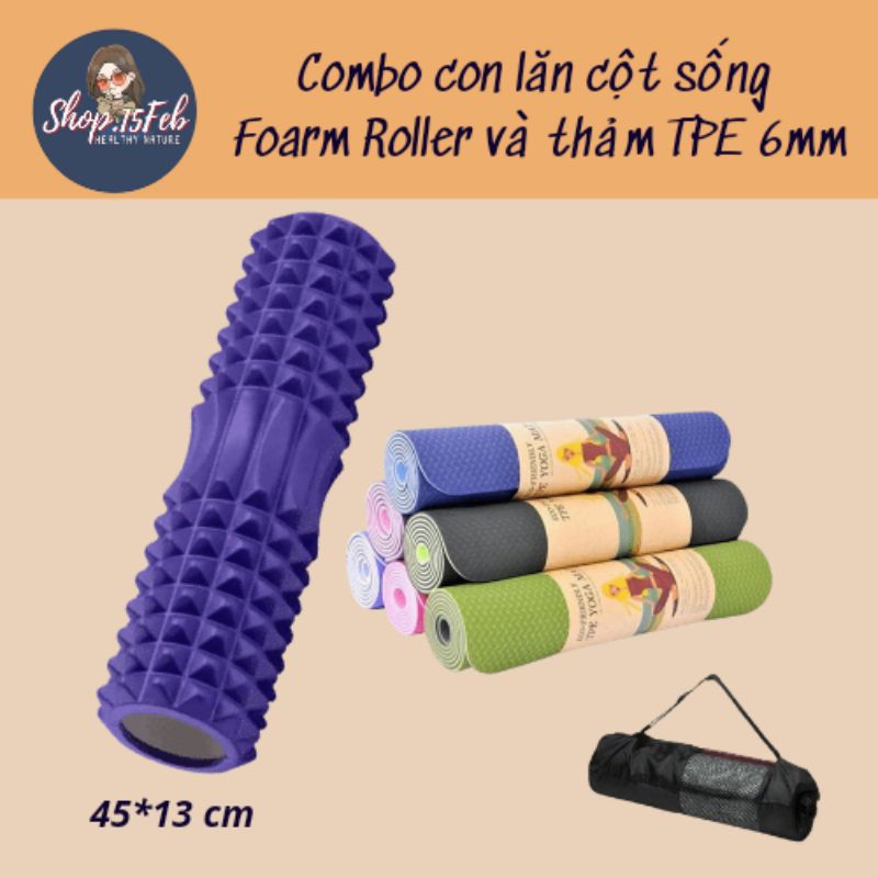 Combo Con lăn cột sống Foarm Roller 45*13 cm và Thảm yoga tpe 6mm 2 lớp.Con lăn Massage Foarm Roller giãn cơ