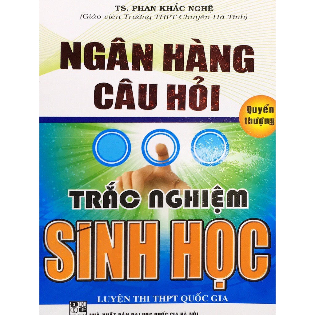 Sách - Ngân Hàng Câu Hỏi Trắc Nghiệm Sinh Học - Quyển Thượng