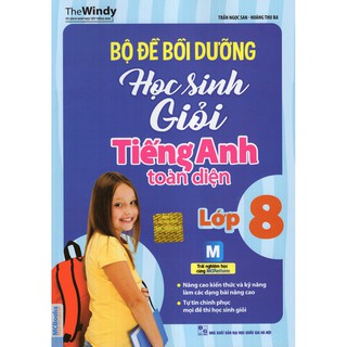 Bộ Đề Bồi Dưỡng Học Sinh Giỏi Tiếng Anh Toàn Diện (Lớp 8)