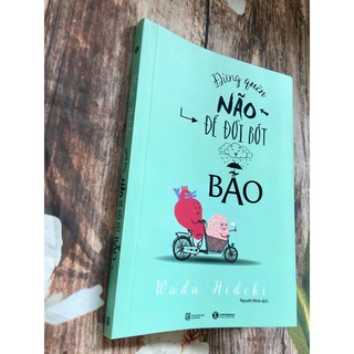 Sách - Đừng Quên Não Cho Đời Bớt Bão