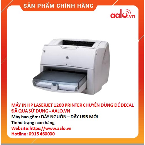 MÁY IN HP LASERJET 1200 PRINTER CHUYÊN DÙNG ĐỂ DECAL ĐÃ QUA SỬ DỤNG AALO.VN