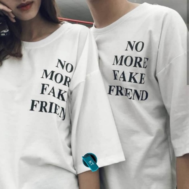 Áo thun đôi NO MORE FAKE FREND
