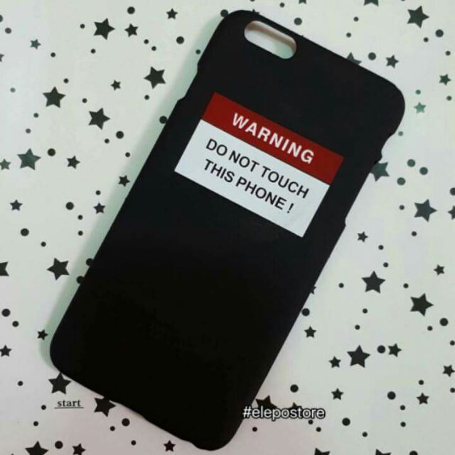 Ốp lưng iphone 6s/6/6+ - do not touch this phone