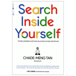 Sách - Search Inside Yourself - Tạo Ra Lợi Nhuận Vượt Qua Đại Dương Và Thay Đổi Thế Giới (Tái Bản 2019)
