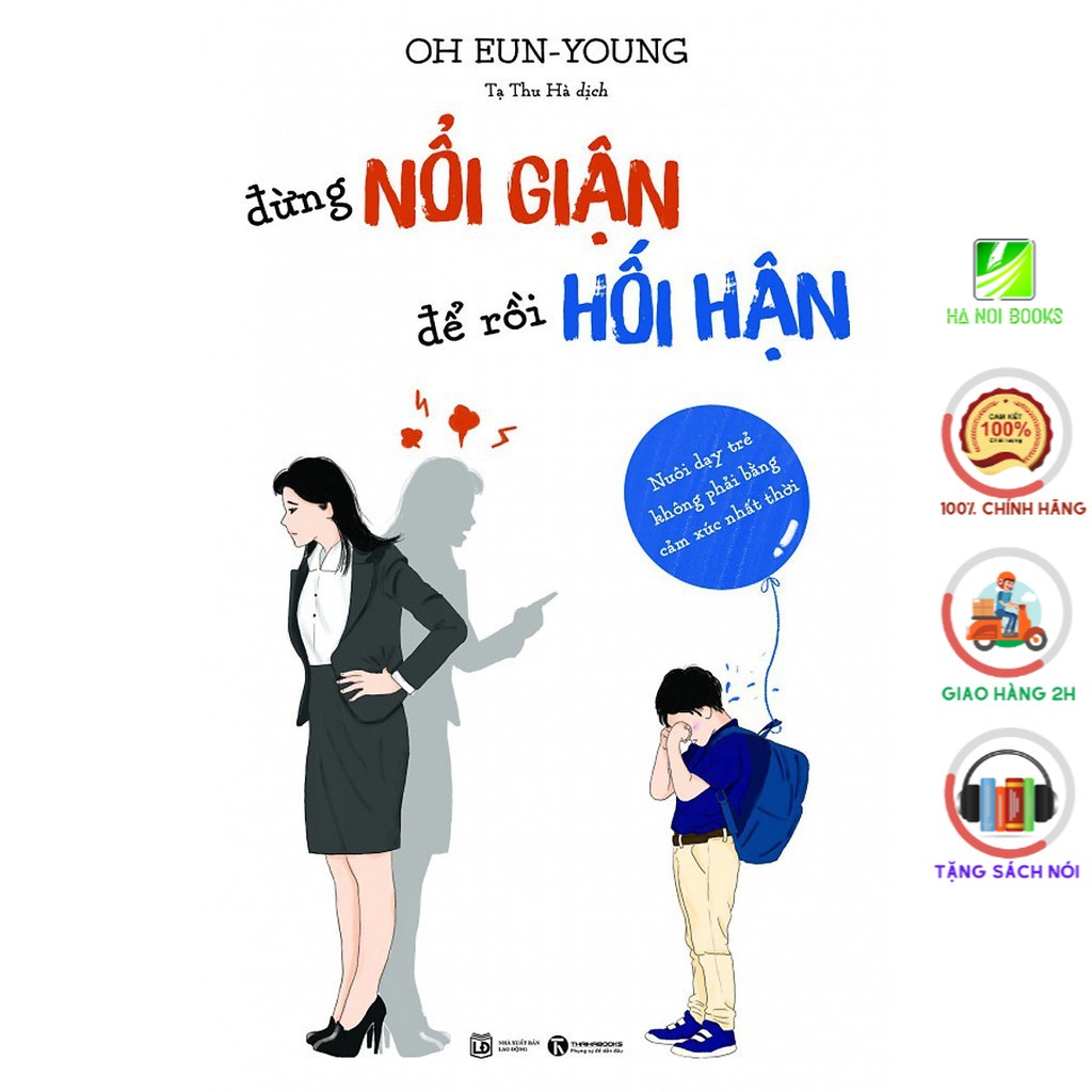 Sách - Đừng Nổi Giận Để Rồi Hối Hận - Nuôi Dạy Trẻ Không Phải Bằng Cảm Xúc Nhất Thời - Thái Hà Books