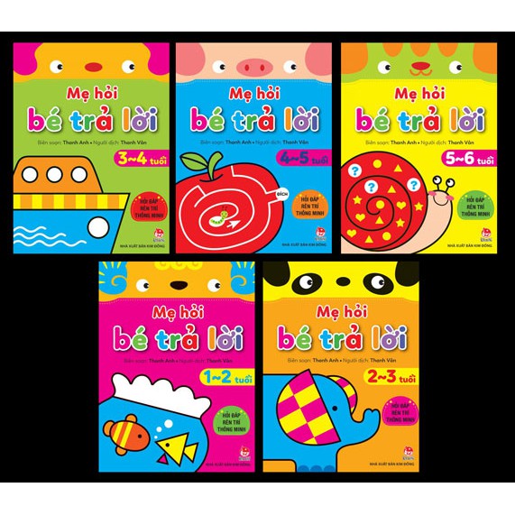 Bộ sách - Mẹ hỏi bé trả lời - Hỏi đáp rèn trí thông minh ( 1 - 6 tuổi ) ( Trọn bộ 5 cuốn ) - Nxb Kim Đồng