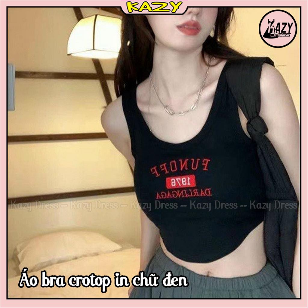 Bra croptop in chữ cá tính vạt bầu kèm sẵn đệm phong cách KAZY DRESS A006