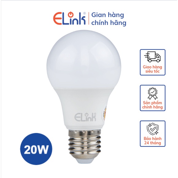 Bóng Đèn Led Bulb ELink Ánh Sáng Trắng Dịu Nhẹ, Độ Lan Tỏa Rộng, Hàng Chính Hãng, Chất Lượng Cao, Công Suất 20W