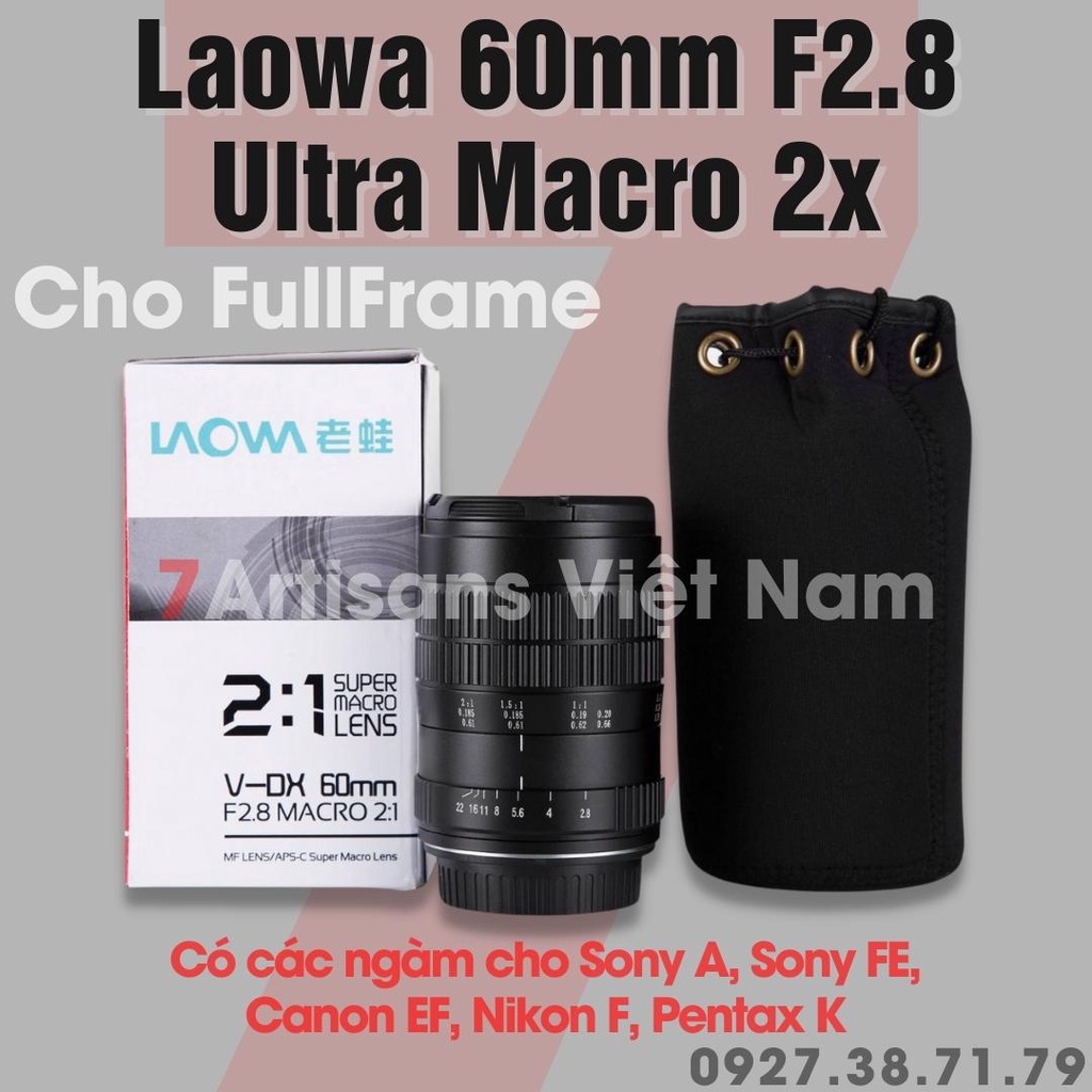 Ống kính Laowa 60mm F2.8 2X Ultra-Macro 2:1 - Dành cho Full Frame Canon EF, Nikon F, Sony A, Sony FE và Pentax K