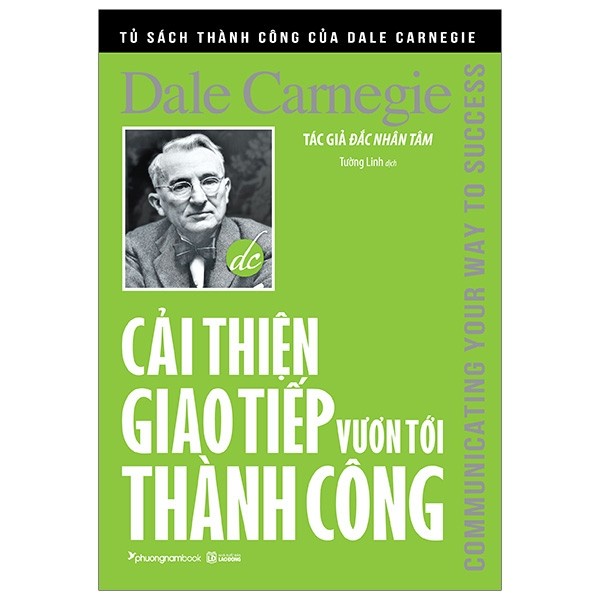 Sách - Tủ Sách Thành Công Của Dale Carnegie - Cải Thiện Giao Tiếp Vươn Tới Thành Công - 8932000130970