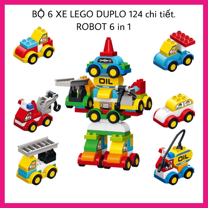 Lego duplo Robot đồ chơi biến hình xe size Duplo 6 in 1 - 124 chi tiết