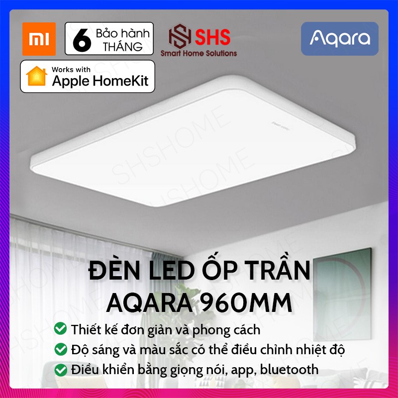 Đèn ốp trần LED thông minh Xiaomi Aqara MX960, điều khiển ánh sáng qua App hoặc công tắc, Bluetooth, Wifi, SHS Vietnam