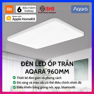Đèn ốp trần LED thông minh Xiaomi Aqara MX960, điều khiển ánh sáng qua App hoặc công tắc, Bluetooth, Wifi, SHS Vietnam