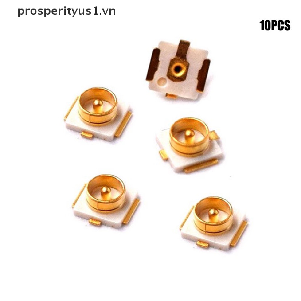 1 [prosperityus1] Bộ 10 Đầu Nối U.FL IPX RF SMD SMT PCB