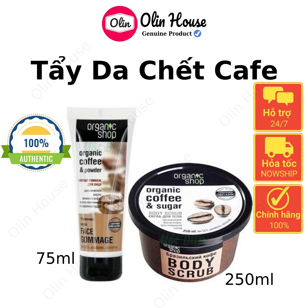 Tẩy da chết body cafe Organic shop - Tẩy tế bào chết mặt cà phê dưỡng da trắng sáng Của Nga - Olin House