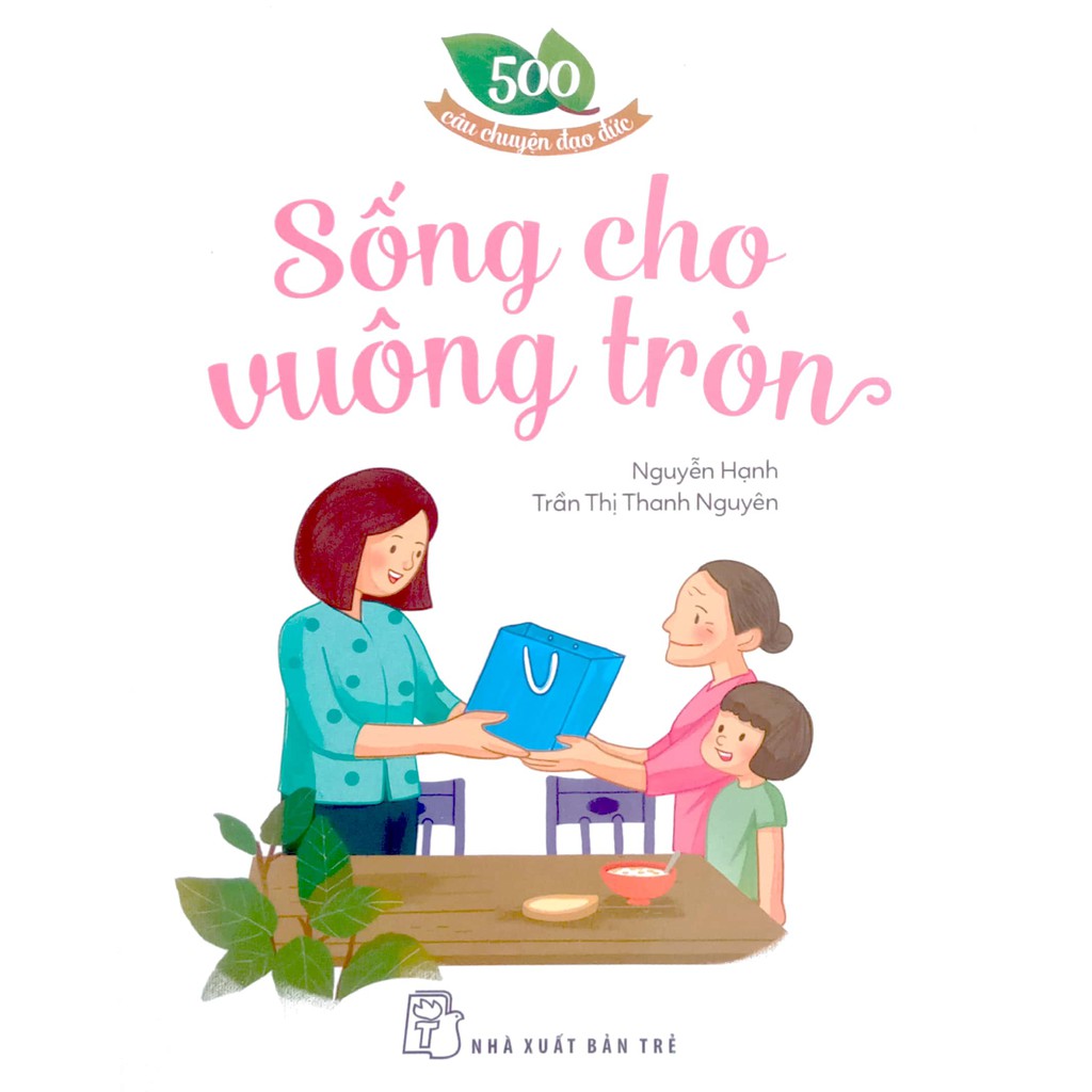 Sách - 500 câu chuyện đạo đức - Sống Cho Vuông Tròn